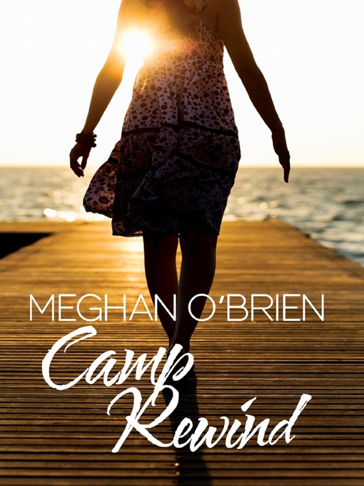 Title details for Camp Rewind by Meghan O'Brien - Available